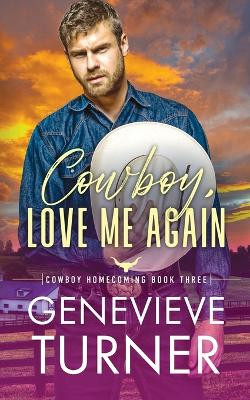 Cowboy, Love Me Again by Genevieve Turner 9781734822953