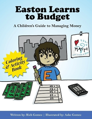 Easton Learns to Budget: A Children's Guide to Managing Money: Coloring & Activity Book by Rich Gomez 9798987633731