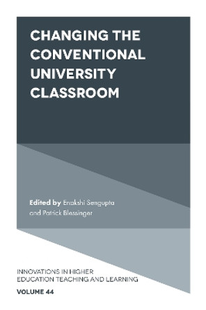 Changing the Conventional University Classroom by Enakshi Sengupta 9781800432611