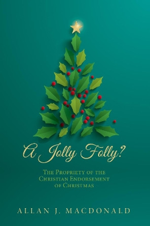 A Jolly Folly? by Allan J MacDonald 9781498243001