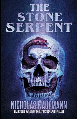 The Stone Serpent by Nicholas Kaufmann 9781637897515