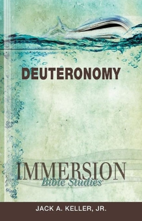 Immersion Bible Studies: Deuteronomy by Jack A. Keller 9781426716331