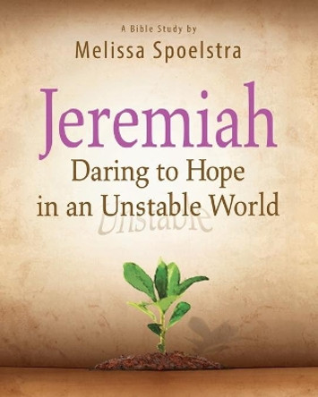 Jeremiah - Women's Bible Study Participant Book by Melissa Spoelstra 9781426788871