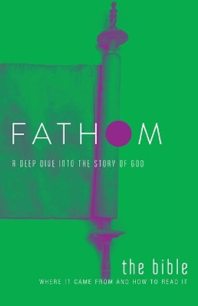 Fathom Bible Studies: The Bible Student Journal by Bart Patton 9781501837715