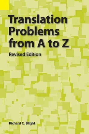 Translation Problems from A to Z by Richard C Blight 9781556714412