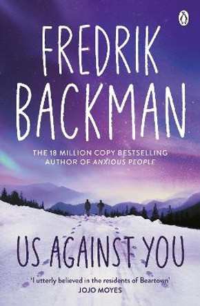 Us Against You: From The New York Times Bestselling Author of A Man Called Ove and Beartown by Fredrik Backman