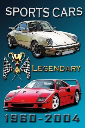 Legendary sports cars 1960-2004.: Coloring book for all ages. by Alex Cross 9781978208964