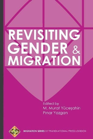 Revisiting Gender and Migration by Pinar Yazgan 9781910781579