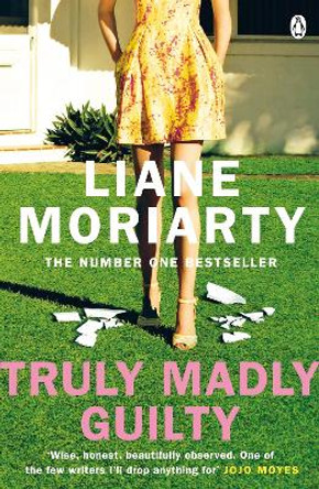 Truly Madly Guilty: From the bestselling author of Big Little Lies, now an award winning TV series by Liane Moriarty