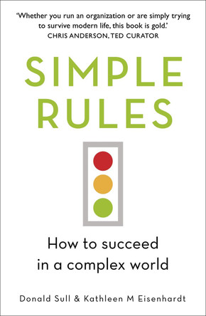 Simple Rules: How to Succeed in a Complex World by Kathy Eisenhardt