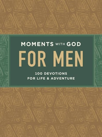 Moments with God for Men: 100 Devotions for Life and Adventure by Our Daily Bread 9781640701724