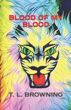 Blood of My Blood by T L Browning 9781733906135