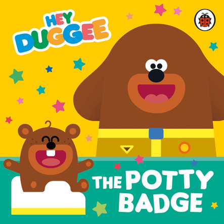 Hey Duggee: The Potty Badge by Hey Duggee