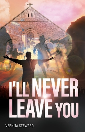I'll Never Leave You by Vernita Steward 9781685569730