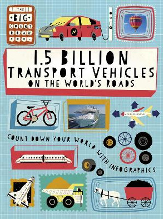 The Big Countdown: 1.5 Billion Transport Vehicles on the World's Roads by Ben Hubbard The Big Countdown: 1.5 Billion Transport Vehicles on the World's Roads by Ben Hubbard