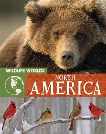 Wildlife Worlds: North America by Tim Harris