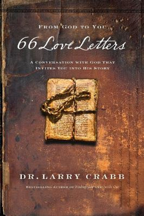 66 Love Letters: A Conversation with God That Invites You into His Story by Larry Crabb 9780849946400