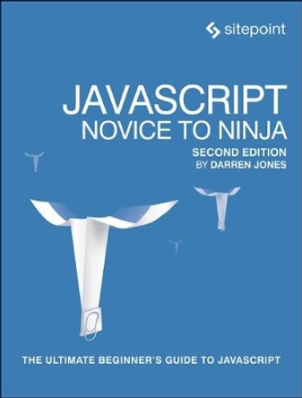 JavaScript - Novice to Ninja 2e by Darren Jones 9780995382626