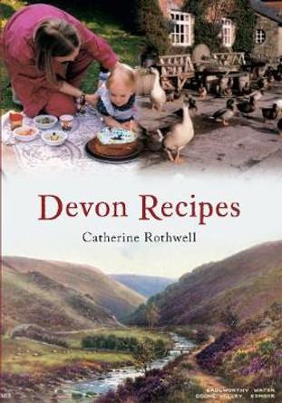Devon Recipes by Catherine Rothwell