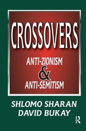 Crossovers: Anti-zionism and Anti-semitism by Shlomo Sharan 9781138508736