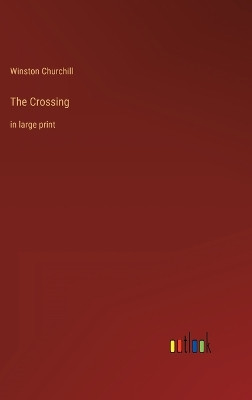 The Crossing: in large print by Winston Churchill 9783368286514