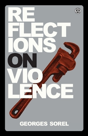 Reflections on Violence - Imperium Press by Georges Sorel 9781922602510