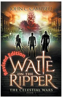 Waite on the Ripper- Revised Edition by John Campbell 9798215030127