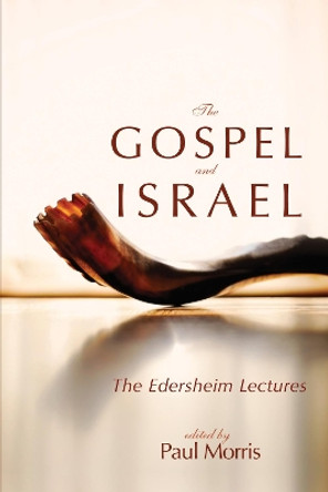 The Gospel and Israel by Paul Morris 9781498267922
