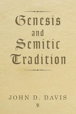 Genesis and Semitic Tradition by John D. Davis 9781592448210
