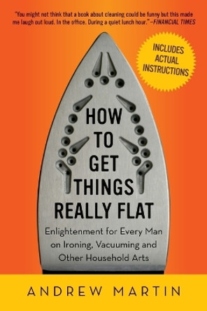 How to Get Things Really Flat by Andrew Martin 9781615190027