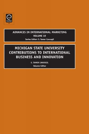 MSU Contributions to International Business and Innovation by Tamer Cavusgil 9781848554405