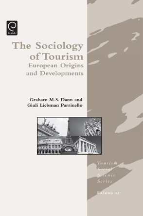 Sociology of Tourism: European Origins and Developments by Graham Dann 9781846639883