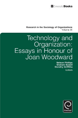 Technology and Organization: Essays in Honour of Joan Woodward by Nelson X. Phillips 9781849509848