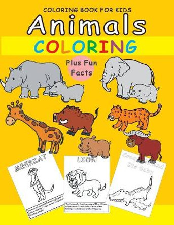 Coloring Books for Kids: Animals Coloring-Plus fun facts: Fun Early Learning, Large Print, Children Activity Books by Kelly Olsen 9781717703941