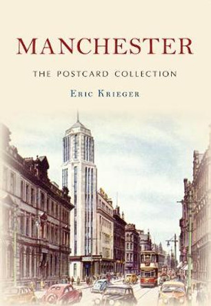 Manchester The Postcard Collection by Erik Krieger