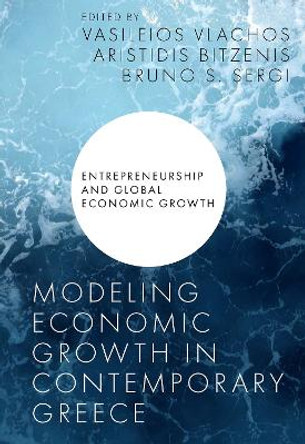 Modeling Economic Growth in Contemporary Greece by Vasileios Vlachos 9781800711235
