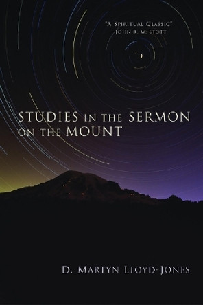 Studies in the Sermon on the Mount by David Martyn Lloyd-Jones 9780802800367