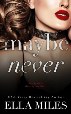 Maybe Never by Ella Miles 9781951114145