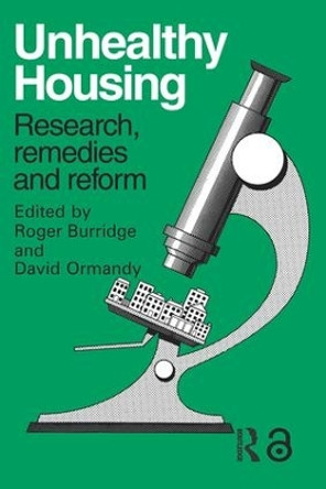 Unhealthy Housing: Research, remedies and reform by R. Burridge 9780415511711