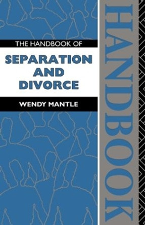 The Handbook of Separation and Divorce by Wendy Mantle 9780415106634