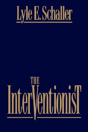 The Interventionist by Lyle E. Schaller 9780687054497