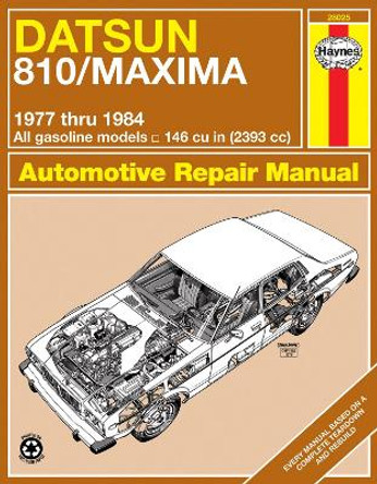 Datsun 810 & Maxima Sedan, Wagon & Coupe petrol (1977-1984) Haynes Repair Manual (USA) by Haynes Publishing 9781850100539