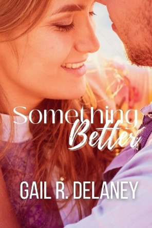 Something Better by Gail R Delaney 9781949705553
