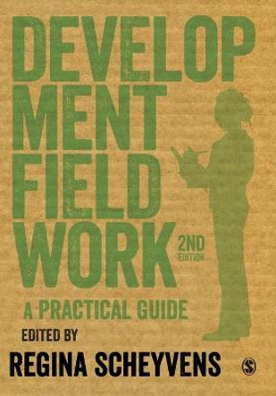 Development Fieldwork: A Practical Guide by Regina Scheyvens