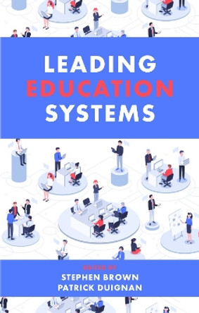 Leading Education Systems by Stephen Brown 9781800711334