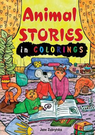 Animal Stories in Colorings by Anna Zubrytska 9798725586831