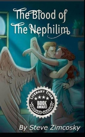 The Blood of the Nephilim by Steve Zimcosky 9798630502285