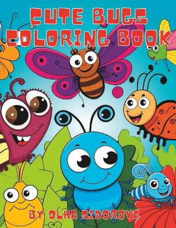 Cute Bugs Coloring Book by Olha Sydorova 9798390043202