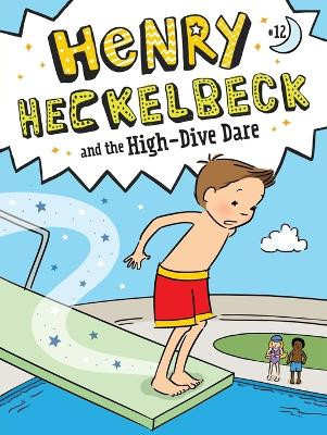 Henry Heckelbeck and the High-Dive Dare by Wanda Coven 9781665933735