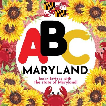 ABC Maryland - Learn the Alphabet with Maryland by P G Hibbert 9781961170049